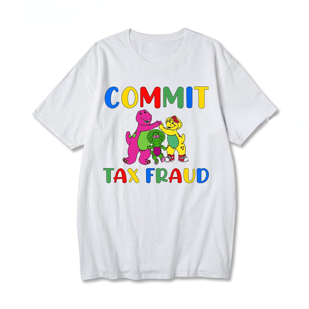 Men Women Funny T Shirt Graphic Commit Tax Fraud T-Shirt Rugg