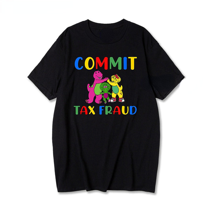 Men Women Funny T Shirt Graphic Commit Tax Fraud T-Shirt Rugg